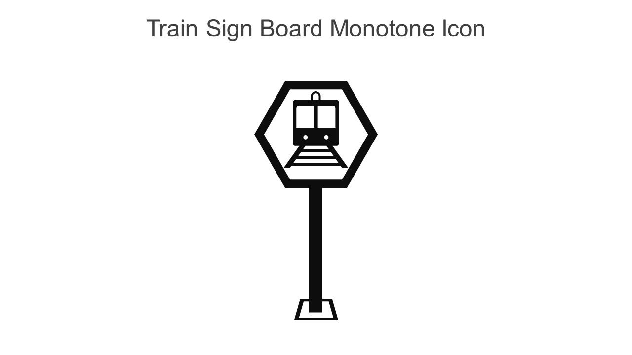Train Sign Board Monotone Icon In Powerpoint Pptx Png And Editable Eps Format