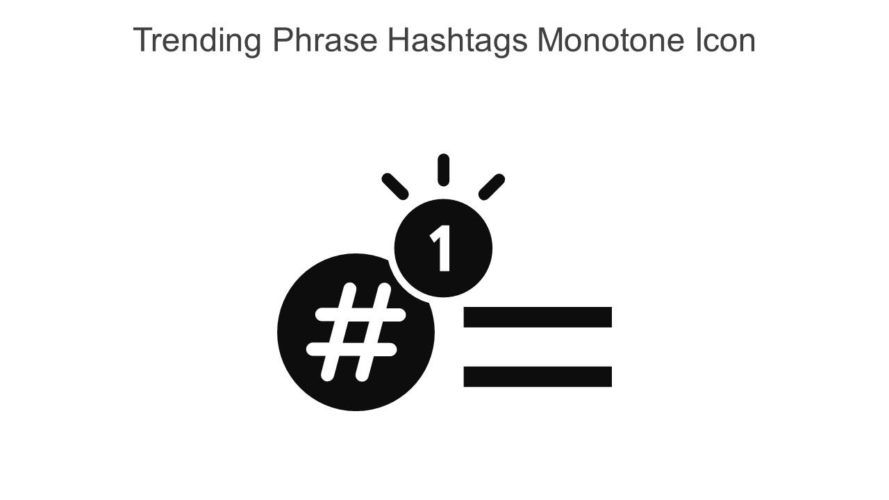 Trending Phrase Hashtags Monotone Icon In Powerpoint Pptx Png And Editable Eps Format Slide01