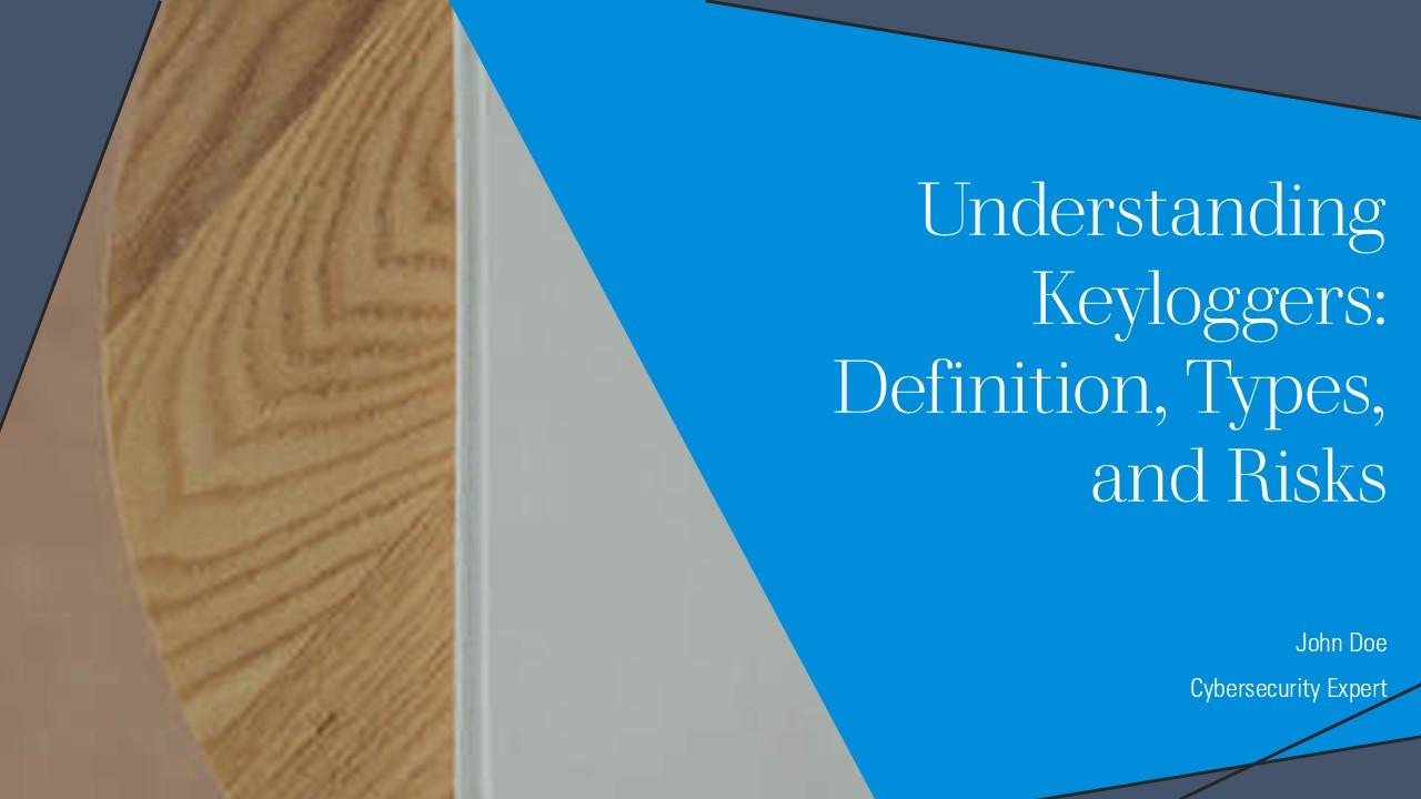 Understanding Keyloggers Definition Types Uses And Risks Ppt Powerpoint ST AI