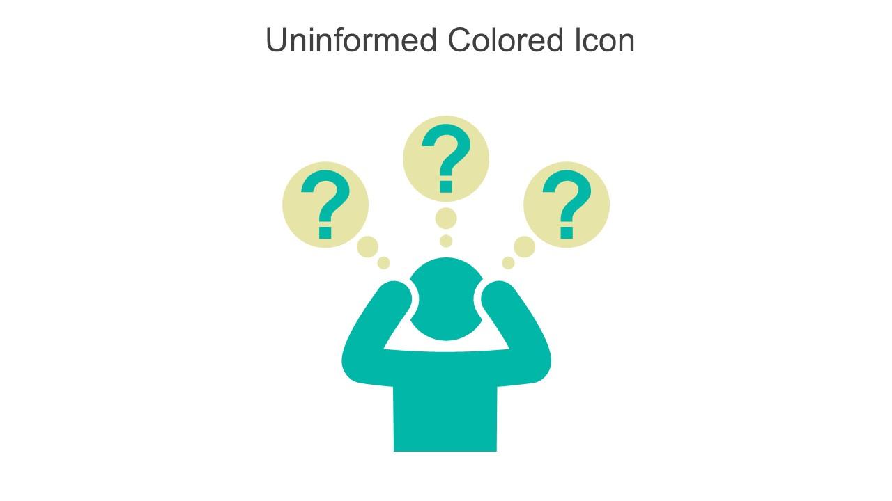 Uninformed Colored Icon In Powerpoint Pptx Png And Editable Eps Format