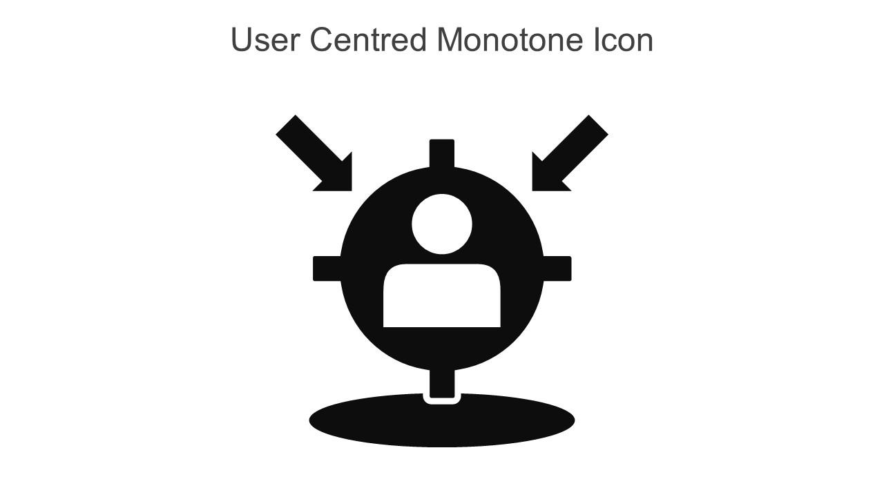 User Centred Monotone Icon In Powerpoint Pptx Png And Editable Eps Format Slide01