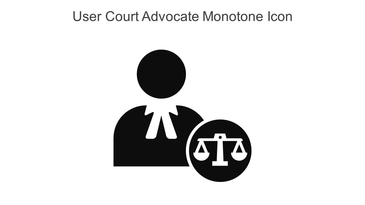 User Court Advocate Monotone Icon In Powerpoint Pptx Png And Editable Eps Format Slide01