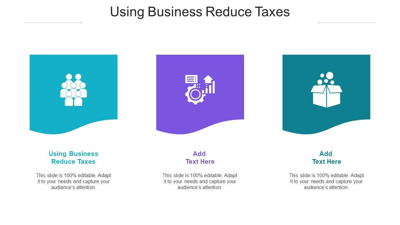 Using Business Reduce Taxes Ppt Powerpoint Presentation Styles Icon Cpb Slide01