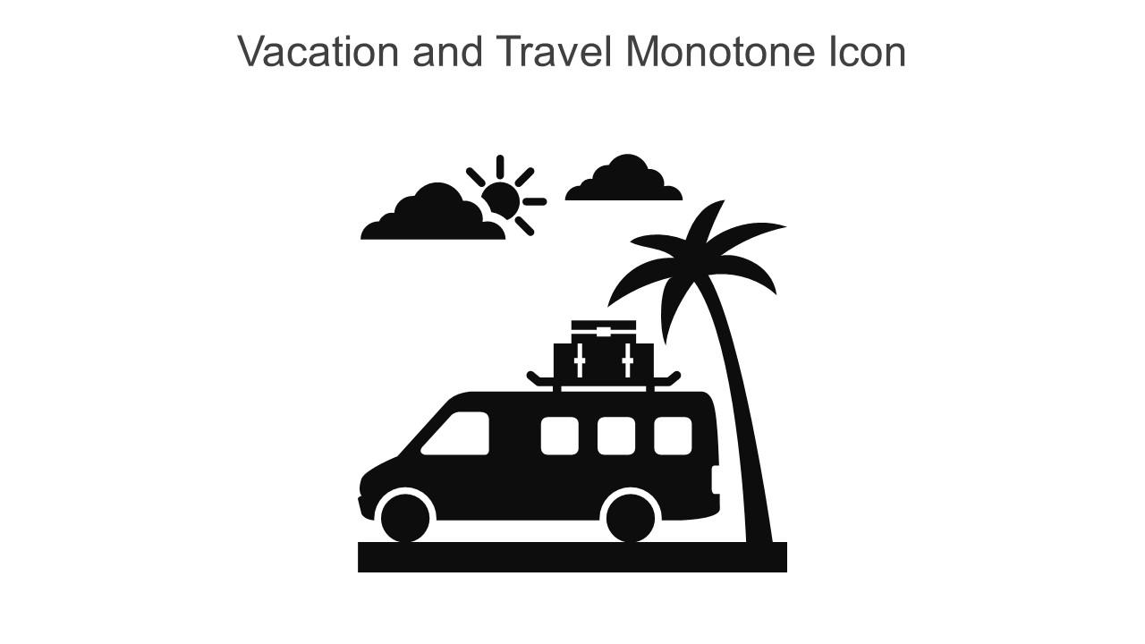 Vacation And Travel Monotone Icon In Powerpoint Pptx Png And Editable Eps Format Slide01