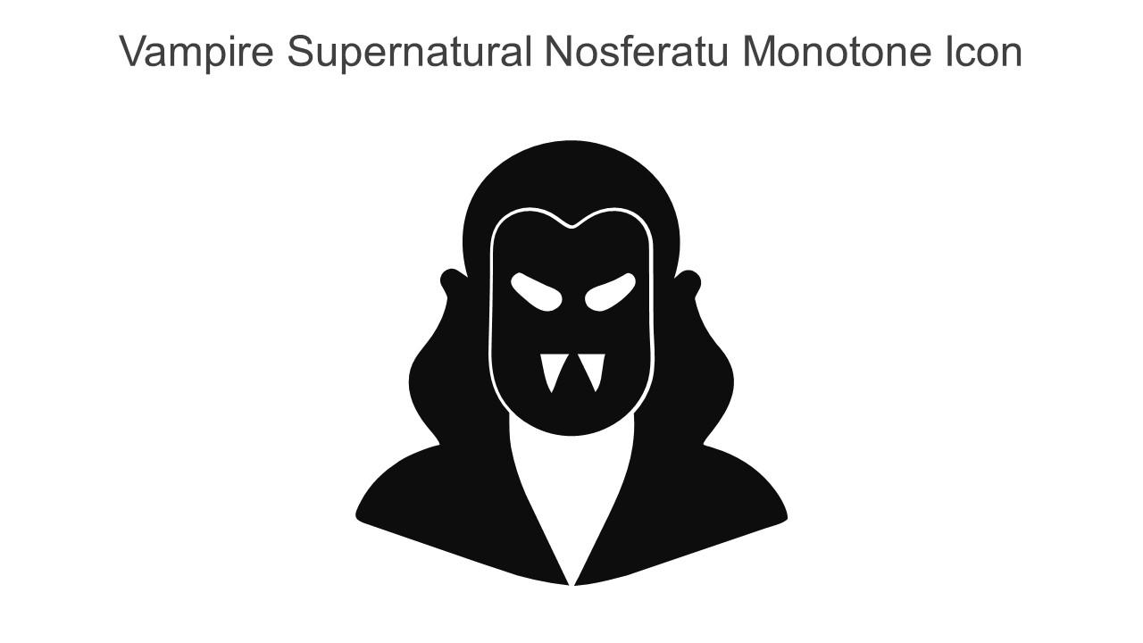 Vampire Supernatural Nosferatu Monotone Icon In Powerpoint Pptx Png And Editable Eps Format