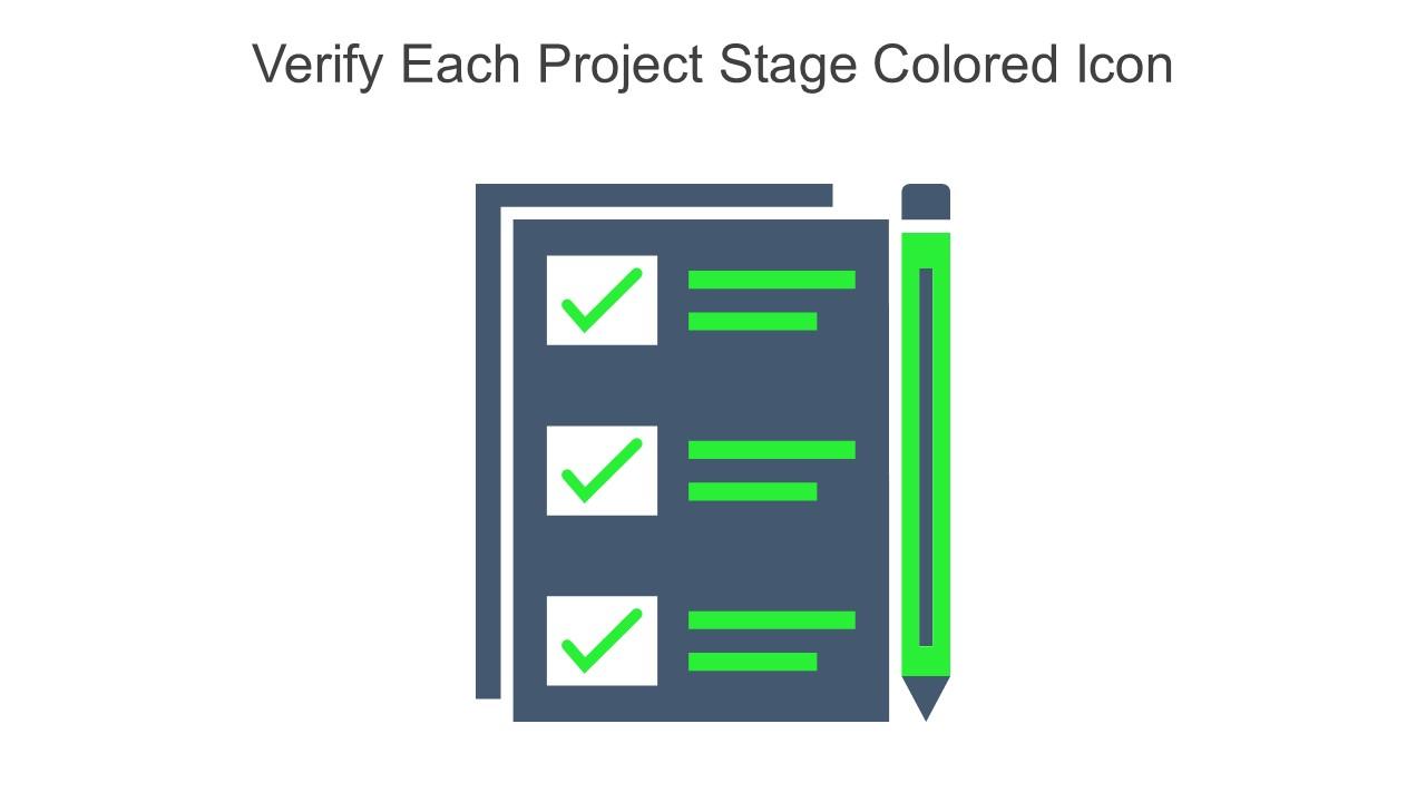 Verify Each Project Stage Colored Icon In Powerpoint Pptx Png And Editable Eps Format Slide01