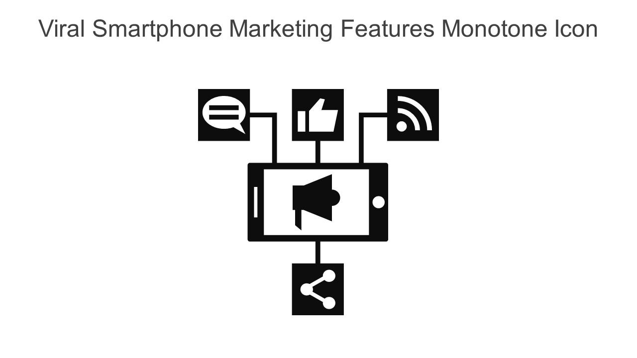 Viral Smartphone Marketing Features Monotone Icon In Powerpoint Pptx Png And Editable Eps Format Slide01