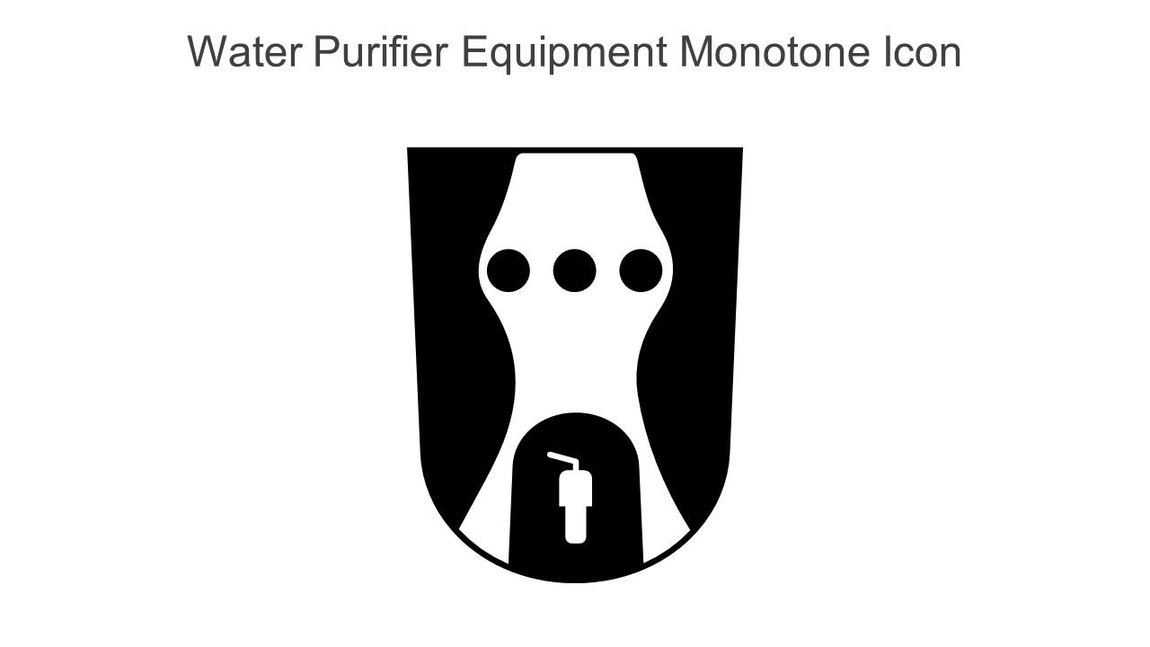 Water Purifier Equipment Monotone Icon In Powerpoint Pptx Png And Editable Eps Format Slide01