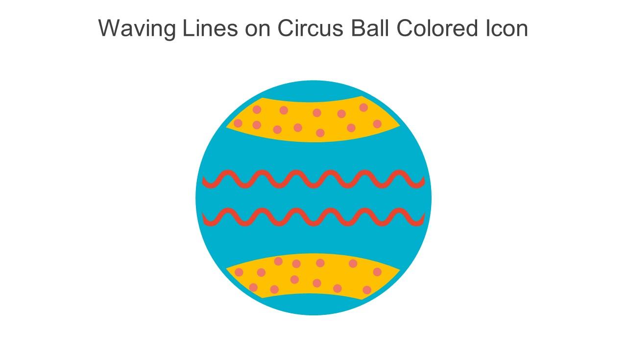 Waving Lines On Circus Ball Colored Icon In Powerpoint Pptx Png And Editable Eps Format