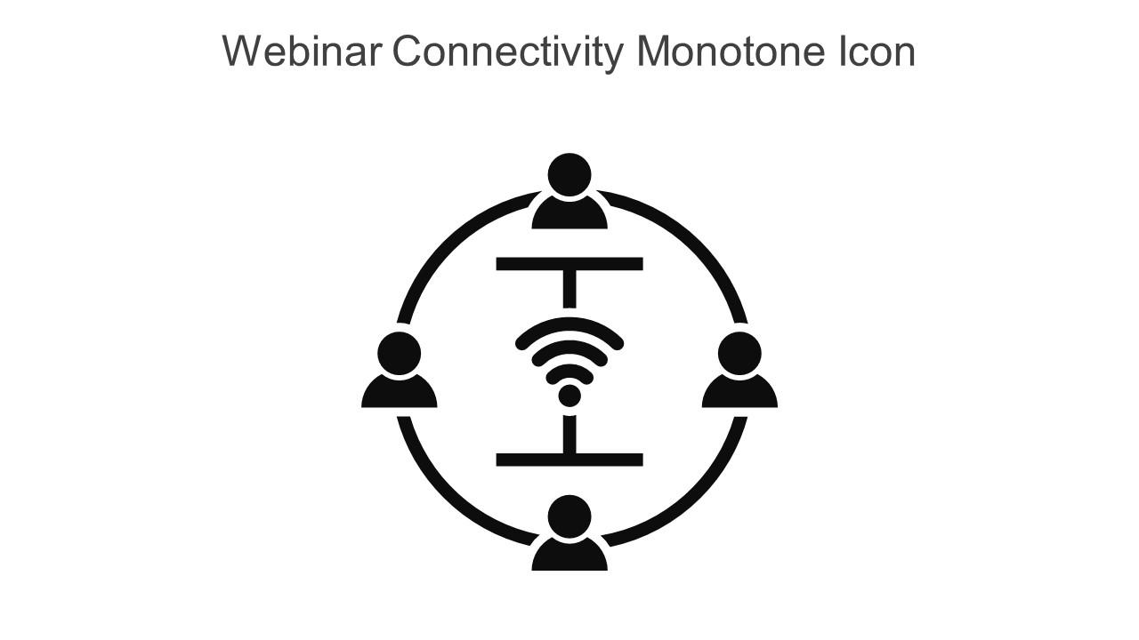 Webinar Connectivity Monotone Icon In Powerpoint Pptx Png And Editable Eps Format