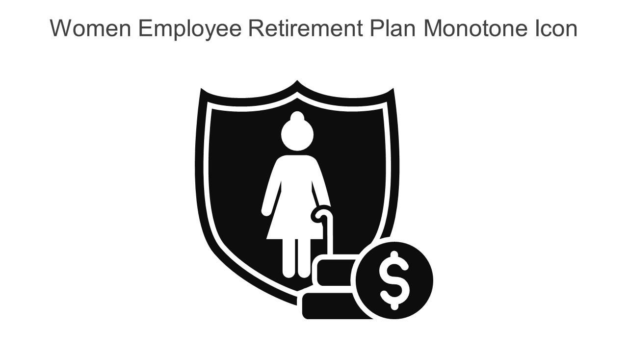 Women Employee Retirement Plan Monotone Icon In Powerpoint Pptx Png And Editable Eps Format Slide01