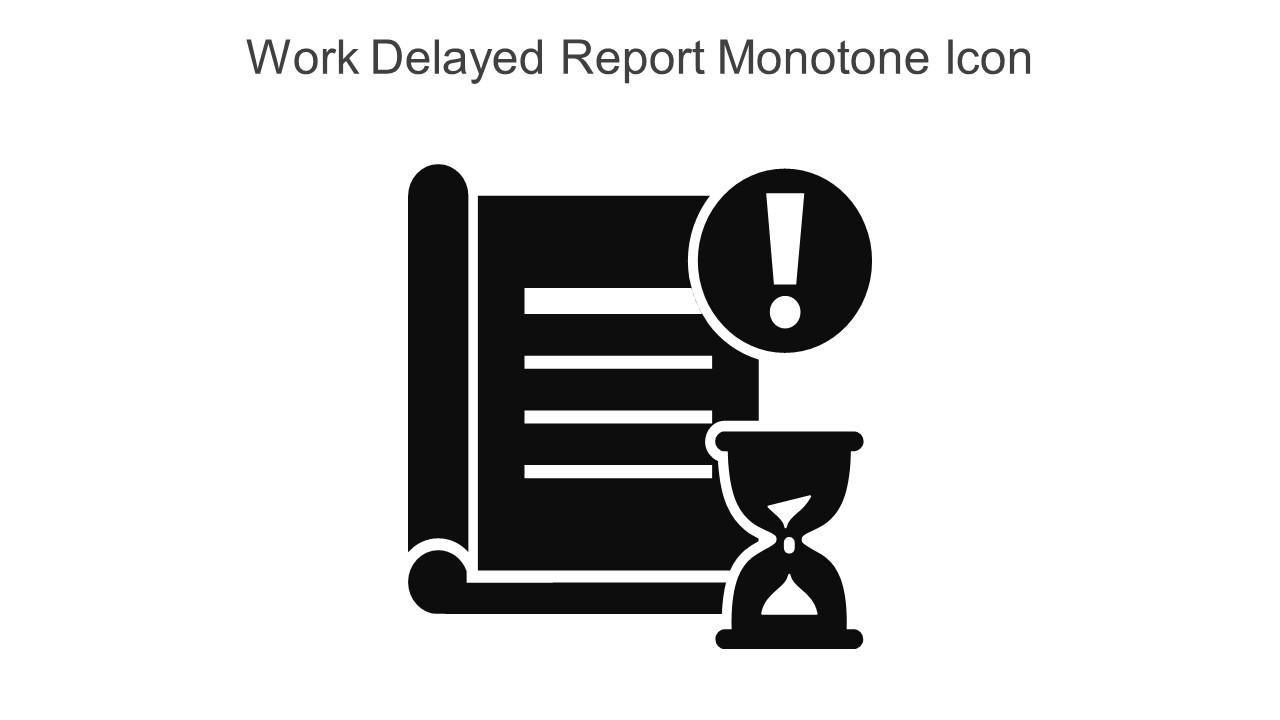 Work Delayed Report Monotone Icon In Powerpoint Pptx Png And Editable Eps Format Slide01