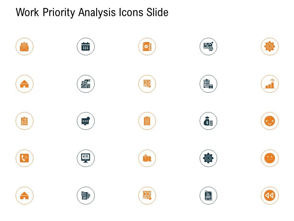 Work priority analysis icons slide ppt powerpoint presentation gallery background Slide01