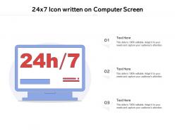 24x7 icon written on computer screen