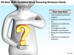 3d man with question mark hovering between hands ppt graphics icons powerpoint