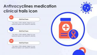 Anthracyclines Medication Clinical Trails Icon Ppt Template