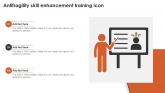 Antifragility Skill Enhancement Training Icon Ppt Sample