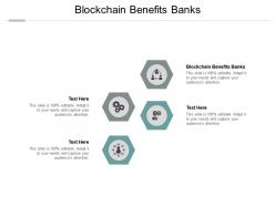 Blockchain benefits banks ppt powerpoint presentation icon designs cpb