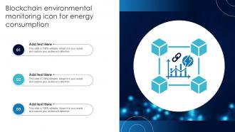 Blockchain Environmental Monitoring Icon For Energy Consumption Ppt Presentation