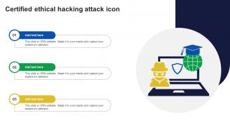Certified Ethical Hacking Attack Icon Ppt Template