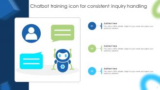 Chatbot Training Icon For Consistent Inquiry Handling Ppt Template