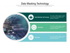 Data masking technology ppt powerpoint presentation icon images cpb