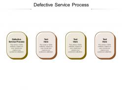 Defective service process ppt powerpoint presentation icon infographic template cpb
