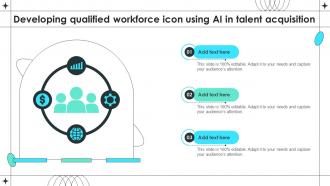 Developing Qualified Workforce Icon Using AI In Talent Acquisition Ppt Example