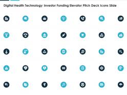 Digital health technology investor funding elevator pitch deck icons slide ppt slides
