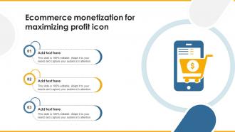 Ecommerce Monetization For Maximizing Profit Icon Ppt Example