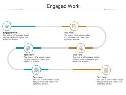 Engaged work ppt powerpoint presentation infographic template icon cpb