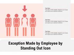 Exception made by employee by standing out icon
