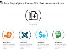 Four steps options process with text holders and icons