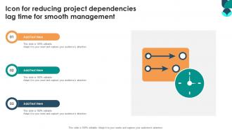 Icon For Reducing Project Dependencies Lag Time For Smooth Management