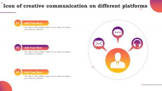 Icon Of Creative Communication On Different Platforms Ppt Template