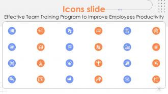 Icons Slide Effective Team Training Program To Improve Employees Productivity Ppt Slides