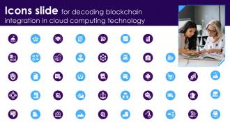 Icons Slide For Decoding Blockchain Integration In Cloud Computing Technology Ppt Template BCT SS V
