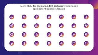 Icons Slide For Evaluating Debt And Equity Fundraising Options For Business Expansion