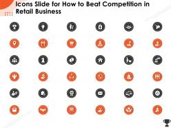 Icons slide for how to beat competition in retail business ppt powerpoint presentation file show