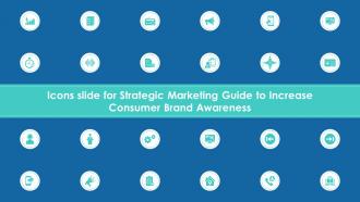 Icons Slide For Strategic Marketing Guide To Increase Consumer Brand Awareness
