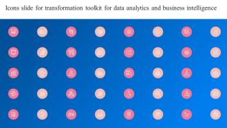 Icons Slide For Transformation Toolkit For Data Analytics And Business Intelligence