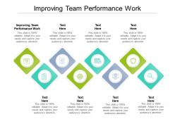 Improving team performance work ppt powerpoint presentation icon picture cpb