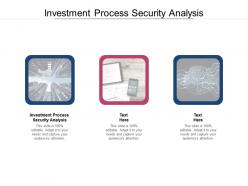 Investment process security analysis ppt powerpoint presentation icon background images cpb