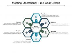 Meeting operational time cost criteria ppt powerpoint presentation icon example topics cpb