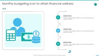 Monthly Budgeting Icon To Attain Financial Wellness Ppt Slides