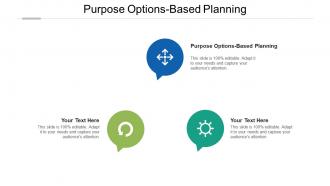 Purpose options based planning ppt powerpoint presentation slides icons cpb