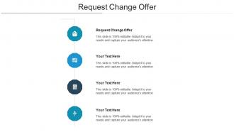 Request change offer ppt powerpoint presentation pictures icon cpb