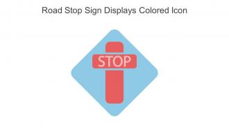 Road Stop Sign Displays Colored Icon In Powerpoint Pptx Png And Editable Eps Format