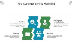 Role customer service marketing ppt powerpoint presentation icon graphics design cpb