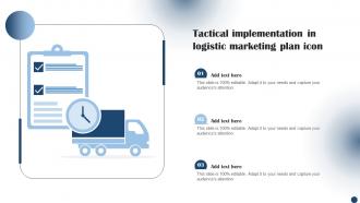 Tactical Implementation In Logistic Marketing Plan Icon